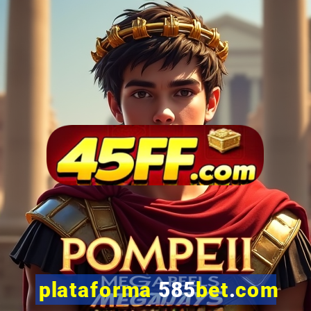 plataforma 585bet.com
